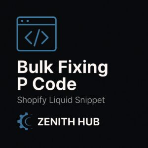 Bulk Fixing P Code Plugin — Shopify Liquid Tool
